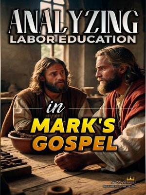 cover image of Analyzing the Teaching of Work in Mark's Gospel